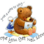 Just a note to say Hope You Get Well Soon!